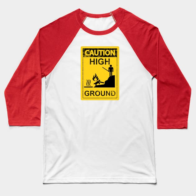 Caution High Ground Baseball T-Shirt by Galactee 99